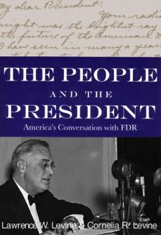 The People and the President: America's Conversation with FDR by Cornelia Levine and Lawrence Levine