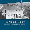 On Parker Street: The Evolution of a Berkeley Neighborhood 1855-1965 by Lyndon Comstock