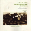 La Nostra Storia: Italian Americans in Richmond by Maria Sakovich
